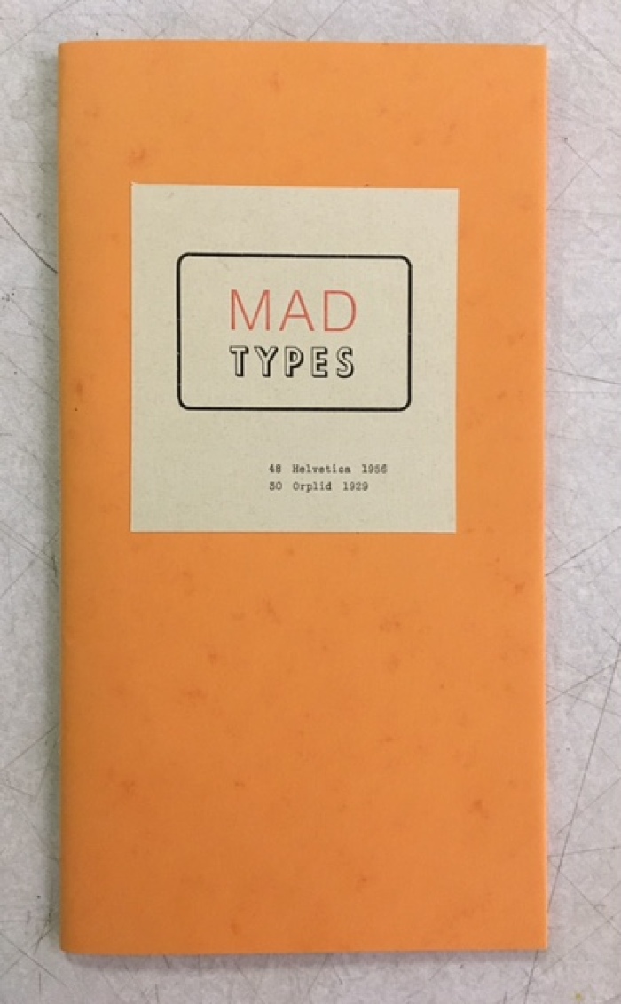 Mad Types: Advertising Types of the 20th Century in the collection of the Center for Book Arts / Barbara Henry and Lissa Dodington