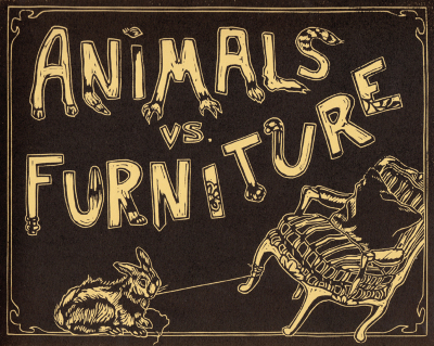 Animals vs. Furniture / Normandy Sherwood and Jesse Hawley