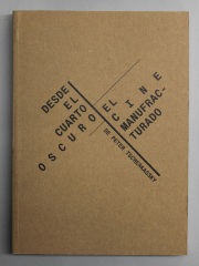 Desde el Cuarto Oscuro : el Cine Manufacturado de Peter Tscherkassky / edited by Sandra Gomez, Maximiliano Cruz, and Moises Cosio