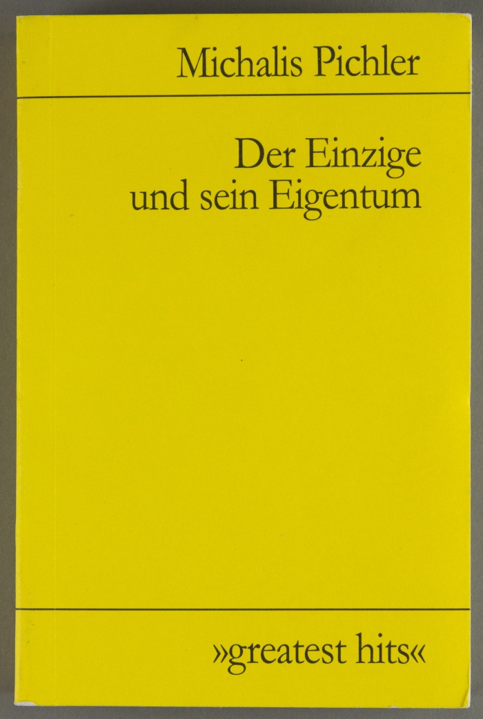 Der Einzige und sein Eigentum / Michalis Pichler