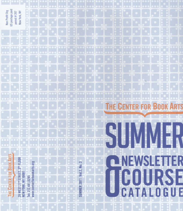 Summer 2011 Center for Book Arts' newsletter and course catalogue