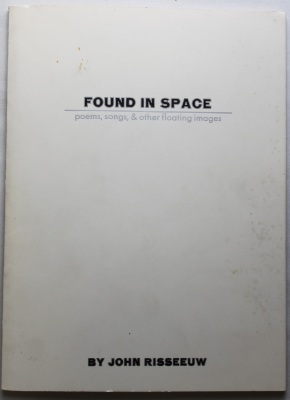Found in Space: Poems, Songs, & Other Floating Images / by John Risseeuw