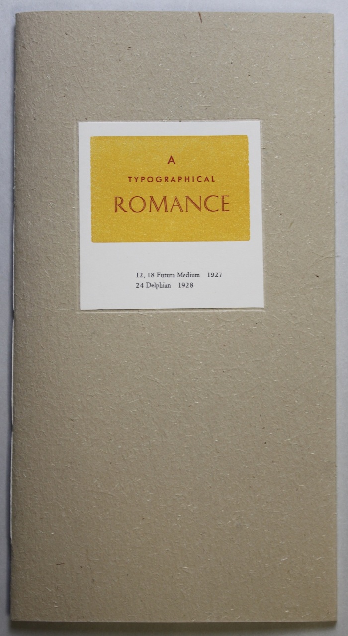 A Typographical Romance: Mostly Typefaces from the 1920's in the Collection of The Center for Book Arts / Barbara Henry and Lissa Dodington