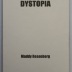 Dystopia / Maddy Rosenberg