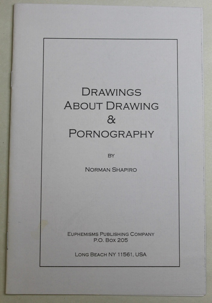 Drawings About Drawing & Pornography / by Norman Shapiro 