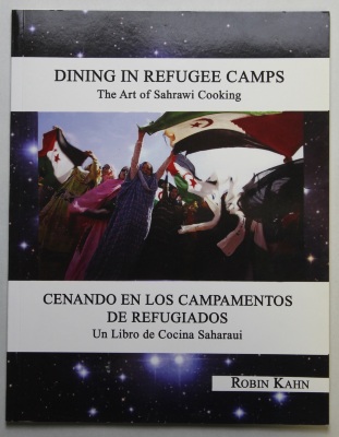 Dining in Refugee Camps: The Art of Sahrawi Cooking / Robin Kahn 