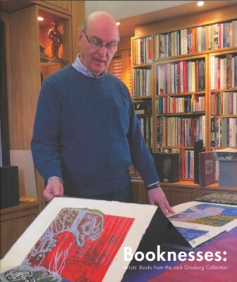 Booknesses: Artists' Books from the Jack Ginsberg Collection / David Paton
