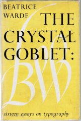 The Crystal Goblet: Sixteen Essays on Typography / Beatrice Warde 