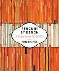 Penguin by Design: A Cover Story, 1935-2005 / Phil Baines