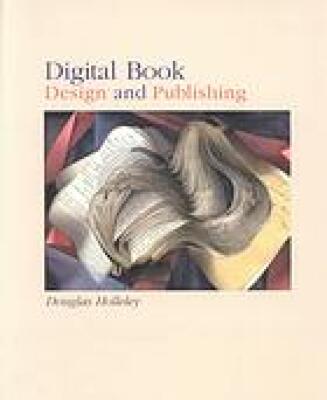 Digital Book: Design and Publishing / Douglas Holleley