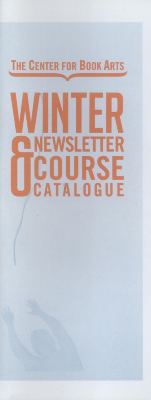 Winter 2012 Center for Book Arts' newsletter and course catalogue