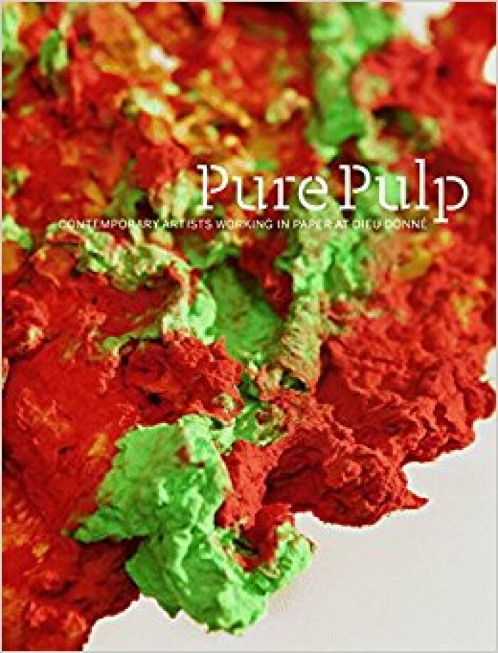 Pure Pulp: Contemporary Artists Working in Paper at Dieu Donne / Bridget Donlon