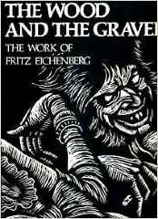 The Wood and the Graver: The Work of Fritz Eichenberg / Fritz Eichenberg