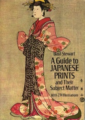 A Guide to Japanese Prints and Their Subject Matter / Basil Stewart 