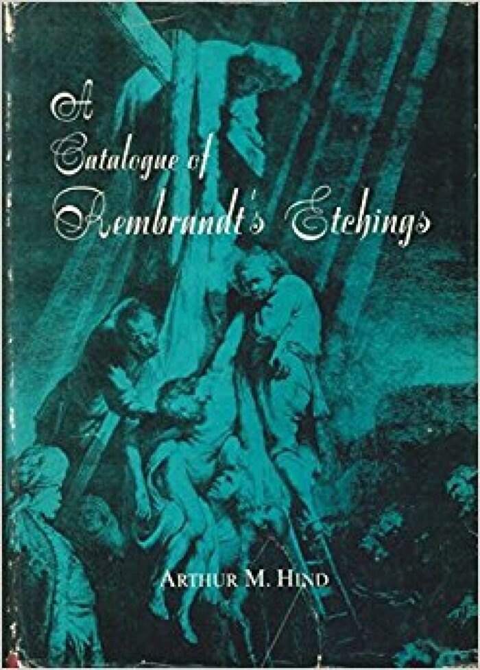 A Catalogue of Rembrandt's Etchings / Arthur M. Hind 