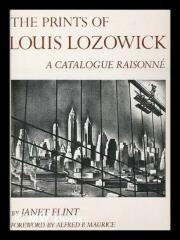 The Prints of Louis Lozowick: A Catalogue Raisonne / Janet Flint; Foreword by Alfred P. Maurice