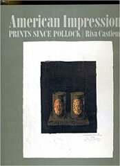 American Impressions: Prints Since Pollock / Riva Castleman