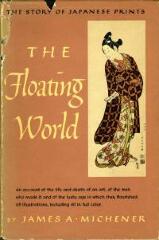 The Floating World: the story of Japanese prints / James A. Michener