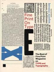 Fine Print on Type : The Best of Fine Print Magazine on Type and Typography / edited by Charles A. Bigelow, Paul Hayden Duensing, and Linnea Gentry