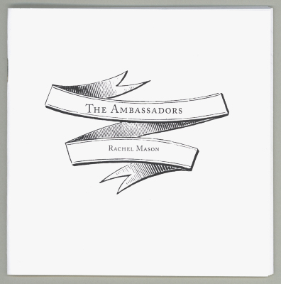 The Ambassadors [chapbook] / The Ambassadors II [Compact Disc] / Rachel Mason