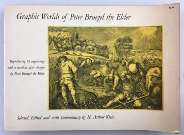 Graphic Worlds of Peter Bruegel the Elder / edited by H. Arthur Klein