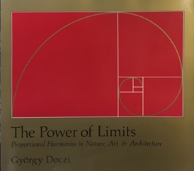 The Power of Limits : Proportional Harmonies in Nature, Art & Architecture / Gyorgy Doczi
