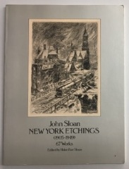 John Sloan : New York Etchings (1905-1949) / edited by Helen Farr Sloan