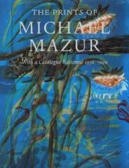 The Prints of Michael Mazur : With a Catalogue Raisonne 1956 - 1999 / Trudy V. Hansen