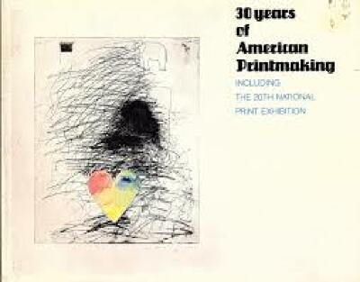 30 Years of American Printmaking : Including the 20th National Print Exhibition / Gene Baro