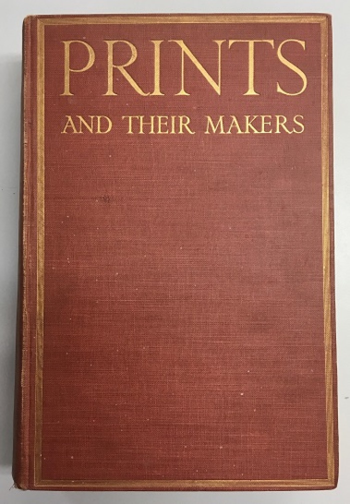 Prints and Their Makers : Essays On Engravers And Etchers Old And Modern / edited by Fitzroy Carrington