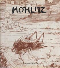 Mohlitz : Gravures et Dessins, 1963 - 1982 / edited by Frederic Daussy
