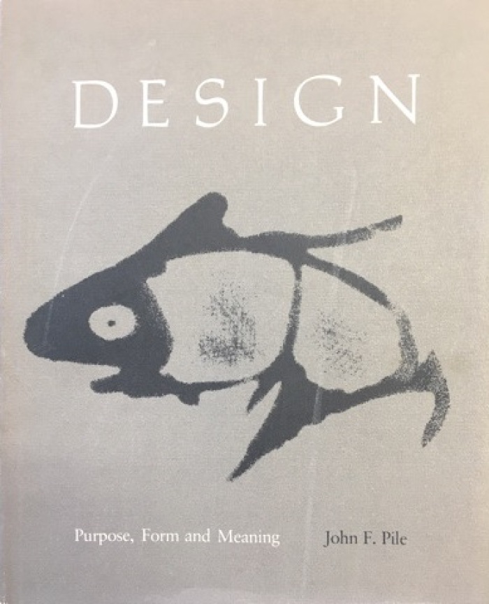 Design : Purpose, Form and Meaning / John F. Pile