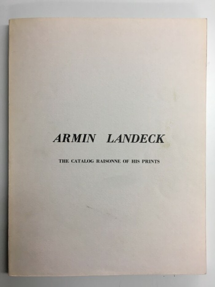 Armin Landeck : The Catalog Raisonne of His Prints / June Kraeft and Norman Kraeft