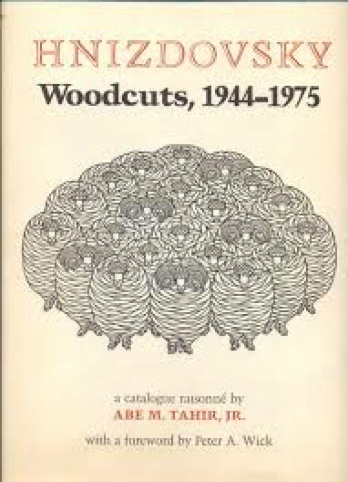Hnizdovsky Woodcuts, 1944-1975 : A Catalogue Raisonne / Abe M. Tahir, Jr.