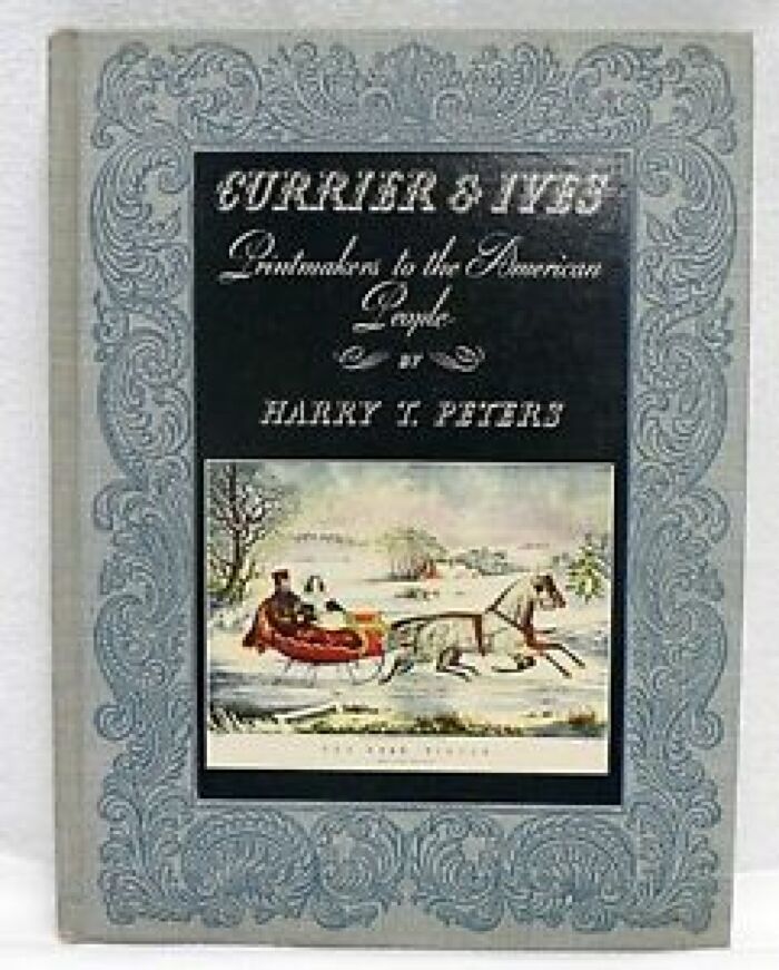 Currier & Ives : Printmakers to the American People / Harry T. Peters