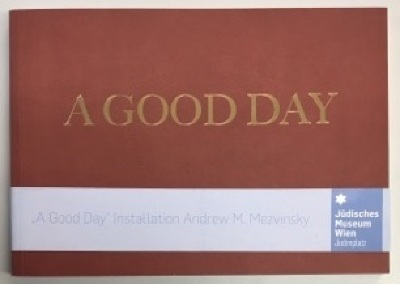 "A Good Day" Installation / Andrew M Mervinsky