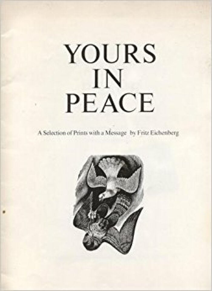 Yours in Peace : A Selection of Prints with a Message / Fritz Eichenberg