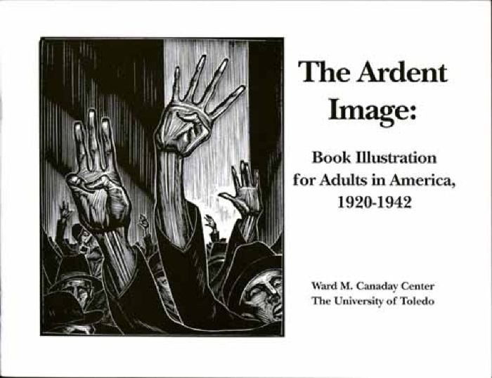 The Ardent Image : Book Illustration for Adults in America, 1920-1942 / Judith M. Friebert