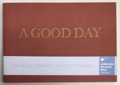 "A Good Day" Installation / Andrew M Mervinsky
