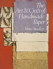 The Art & Craft of Handmade Paper / Vance Studley