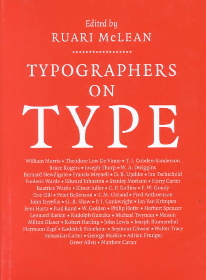 Typographers on Type : An Illustrated Anthology from William Morris to the Present Day / edited by Ruari McLean