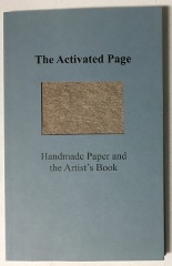 The Activated Page : Handmade Paper and the Artist's Book / edited by Jae Jennifer Rossman