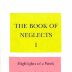 The Book of Neglects I: Highlights of a Week / Patricia M. Smith
