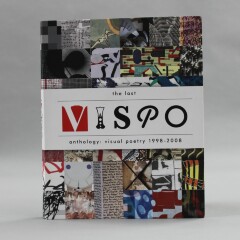 The Last Vispo Anthology: Visual Poetry 1998-2008 / Crag Hill and Nico Vassilakis, editors